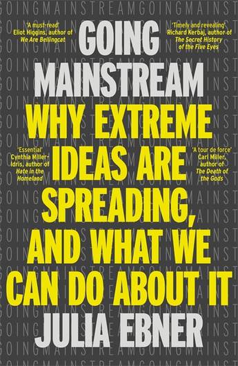 Going Mainstream: How extremists are taking over