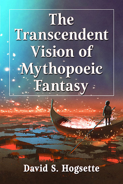 Transcendent Vision of Mythopoeic Fantasy - Ingram
