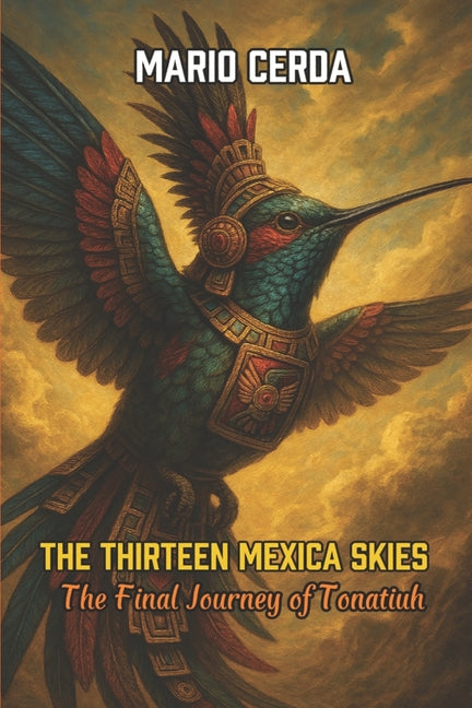 The Thirteen Mexica Skies: The Final Journey of Tonatiuh