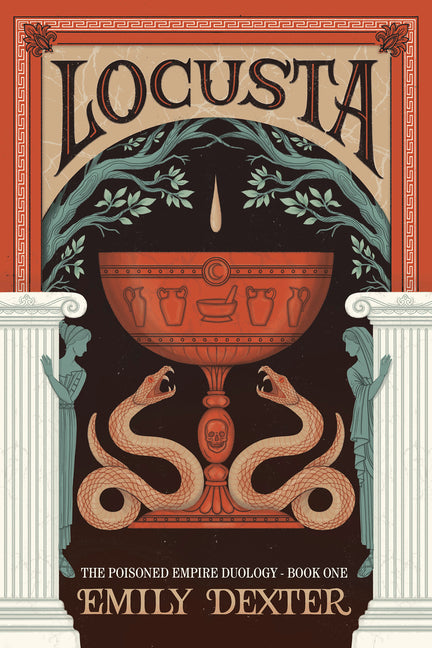 Locusta (the Poisoned Empire Duology, Book 1)