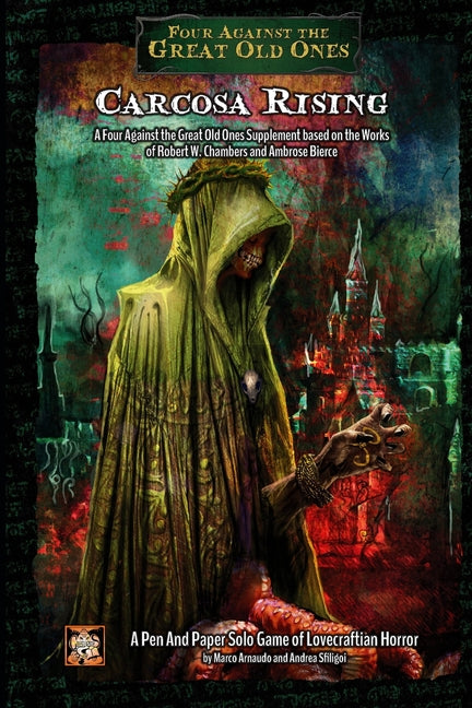 Carcosa Rising: A Four Against the Great Old Ones Supplement based on the Works of Robert W. Chambers and Ambrose Bierce - Ingram