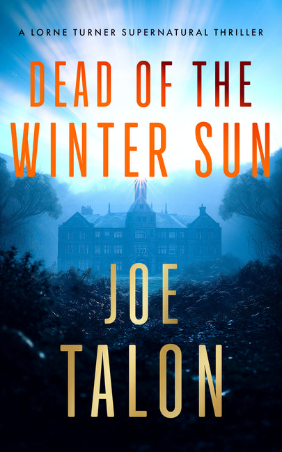 Dead of the Winter Sun: A Supernatural Mystery of Cold War Secrets and Haunted Exmoor Ruins - Ingram