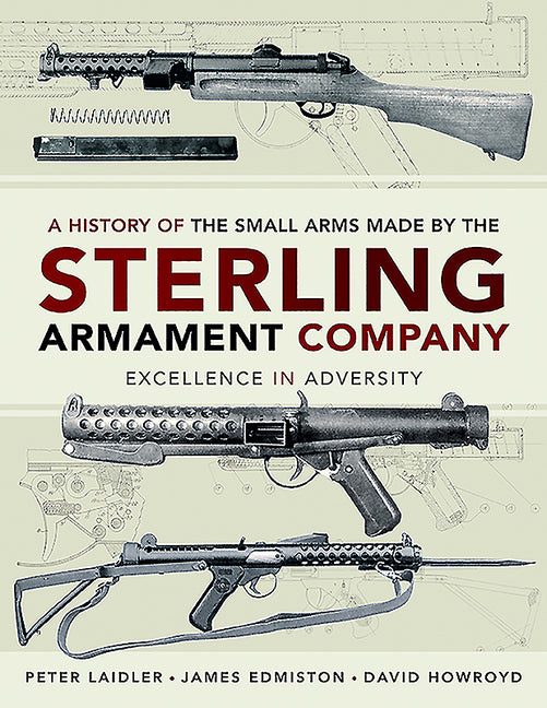 History of the Small Arms Made by the Sterling Armament Company: Excellence in Adversity - Ingram