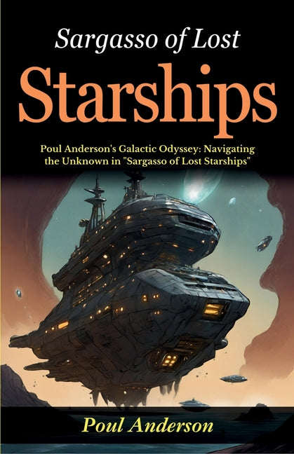 Sargasso of Lost Starships: Poul Anderson's Galactic Odyssey: Navigating the Unknown in "Sargasso of Lost Starships"