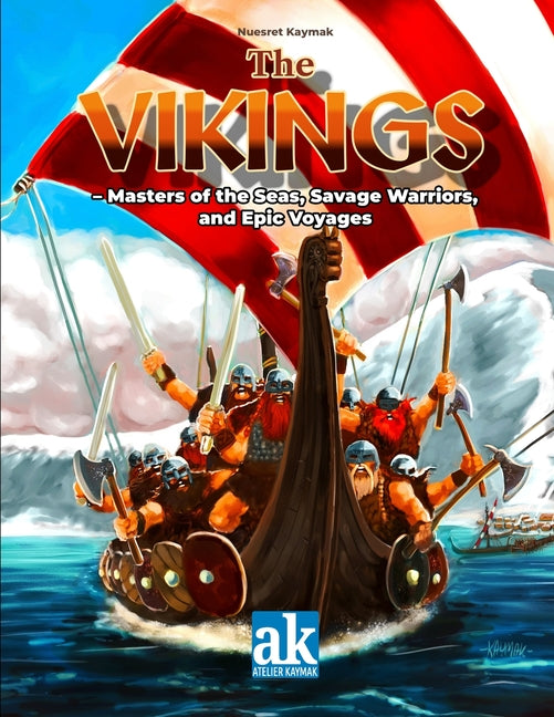 The Vikings: Masters of the Seas, Savage Warriors, and Epic Voyages - Ingram