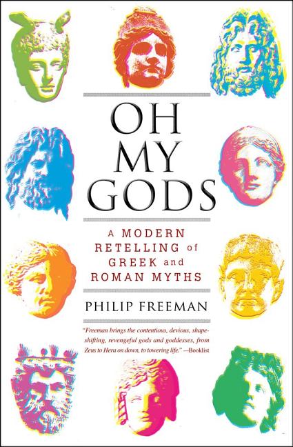 Oh My Gods: A Modern Retelling of Greek and Roman Myths - Ingram