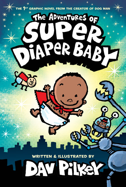 The Adventures of Super Diaper Baby: Color Edition (from the Creator of Dog Man) (Color)