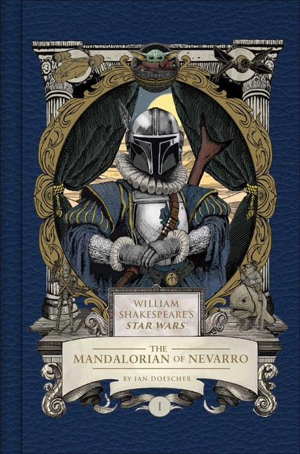 William Shakespeare's Star Wars: The Mandalorian of Nevarro: Part the First - Ingram