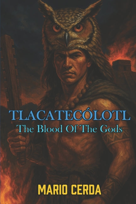 The Blood Of the Gods II: Tlacatecolotl