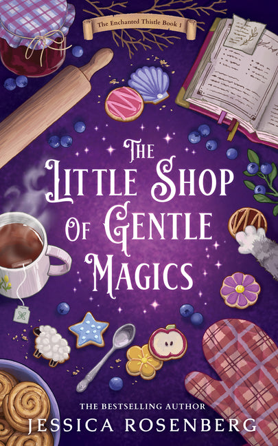 The Little Shop of Gentle Magics: A Witchy Cozy Fantasy Set in a Magical Scottish Teashop
