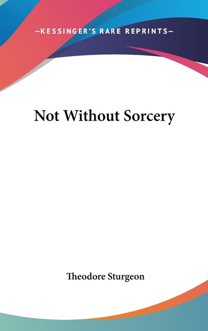 Not Without Sorcery