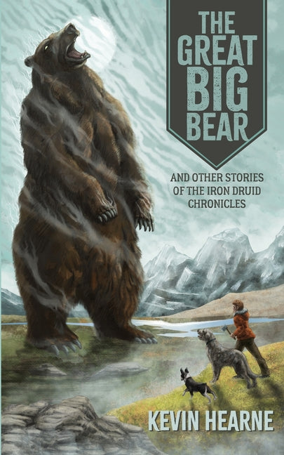 The Great Big Bear and Other Stories of the Iron Druid Chronicles - Ingram