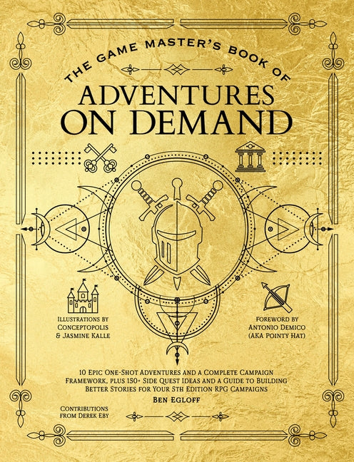The Game Master's Book of Adventures on Demand: 10 One-Shot Adventures, Storytelling Techniques, Guidelines for Adding Complications and Twists, Plus Doze - Ingram