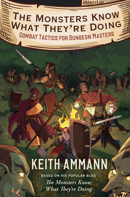 Monsters Know What They're Doing: Combat Tactics for Dungeon Masters - Ingram