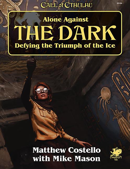 Alone Against the Dark: A Solo Play Call of Cthulhu Mini Campaign. - Ingram