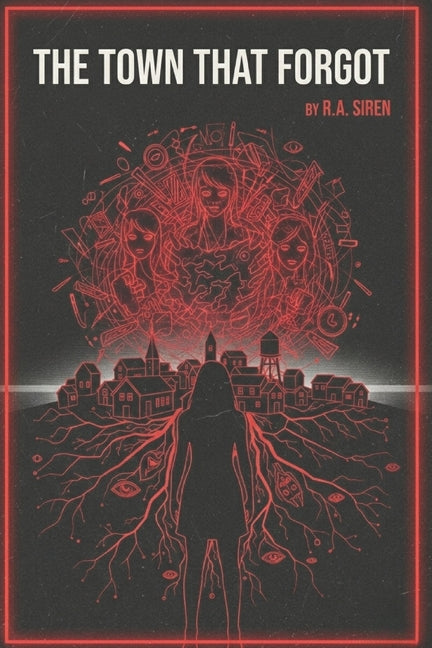 The Town That Forgot: A Final Girl Files Psychological Horror Novel