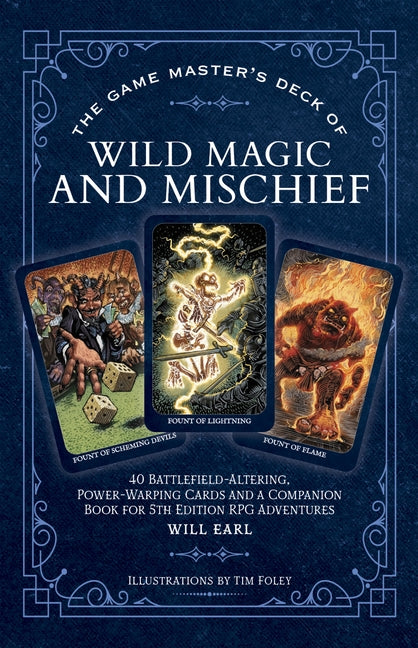 The Game Master's Deck of Wild Magic and Mischief: 40 Battlefield-Altering, Power-Warping Cards and a Companion Book for 5th Edition RPG Adventures [With