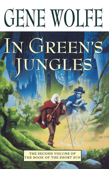In Green's Jungles: The Second Volume of 'The Book of the Short Sun' - Ingram