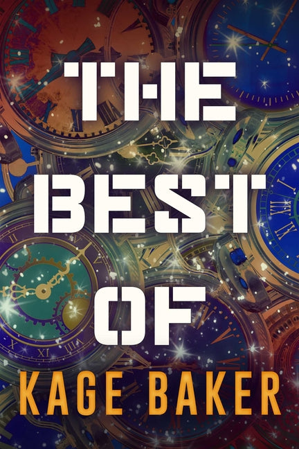 The Best of Kage Baker