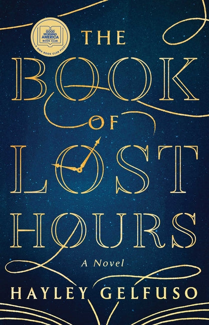 The Book of Lost Hours: A GMA Book Club Pick (a Novel) - Ingram