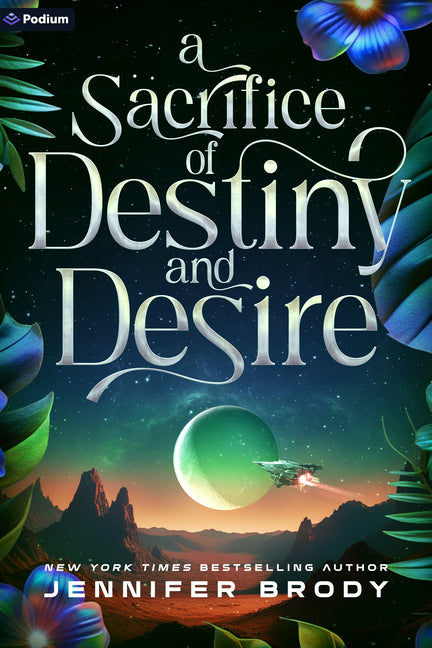 A Sacrifice of Destiny and Desire: An Enemies-To-Lovers Sci-Fi Saga