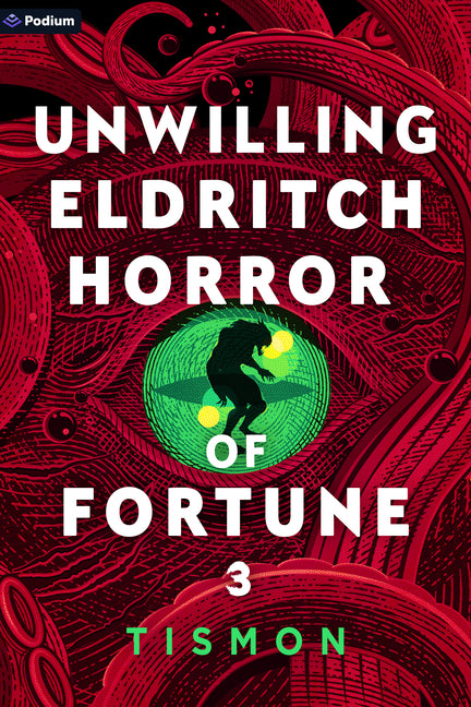 Unwilling Eldritch Horror of Fortune 3: A Litrpg Progression Fantasy