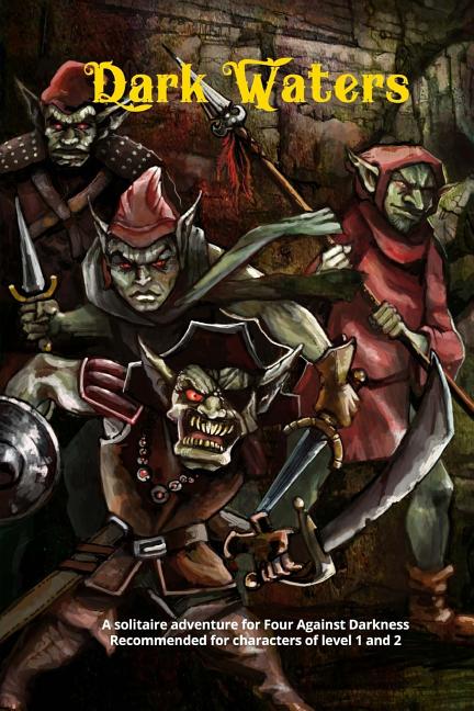 Dark Waters: A solitaire adventure for Four Against Darkness Recommended for characters of level 1 and 2 - Ingram