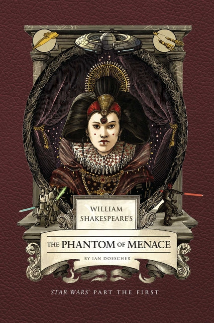 William Shakespeare's the Phantom of Menace: Star Wars Part the First - Ingram