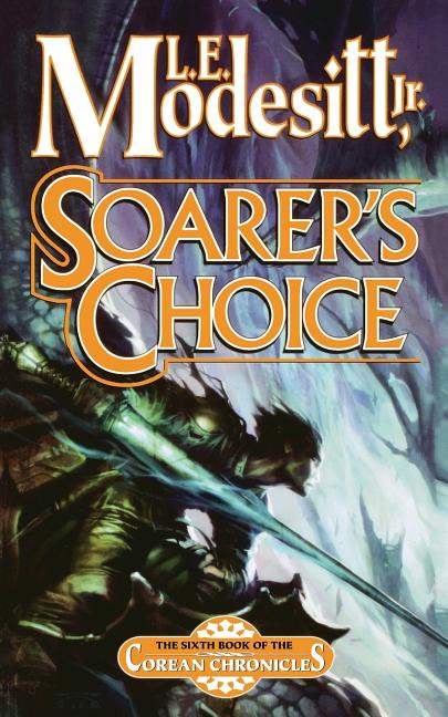Soarer's Choice: The Sixth Book of the Corean Chronicles - Ingram