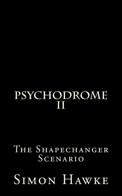 Psychodrome 2: The Shapechanger Scenario