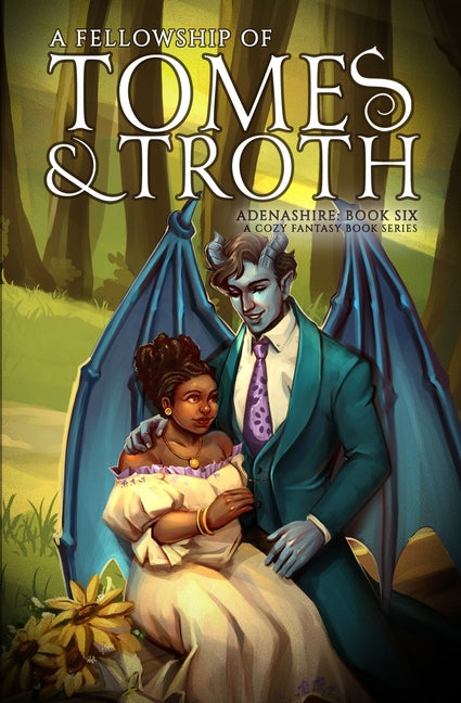 A Fellowship of Tomes & Troth: Adenashire, A Cozy Fantasy Book Series