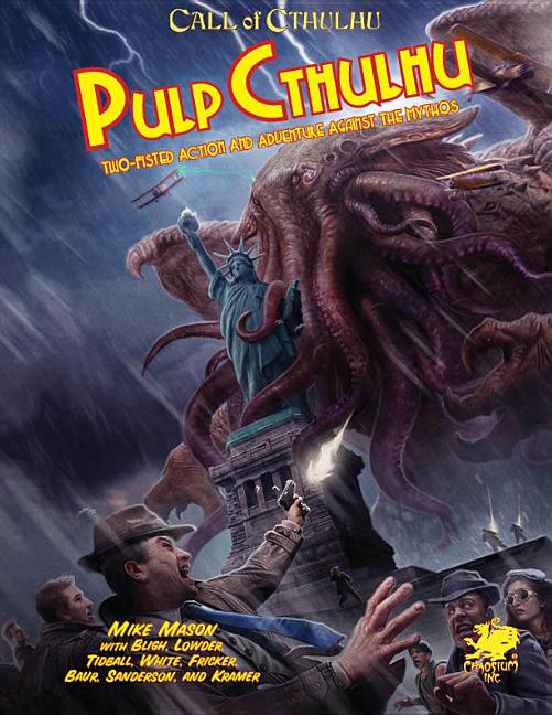 Pulp Cthulhu: Two-Fisted Action and Adventure Against the Mythos - Ingram
