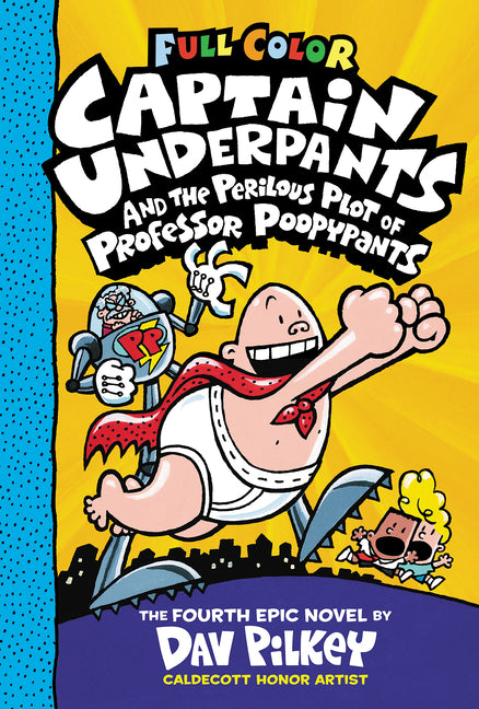 Captain Underpants and the Perilous Plot of Professor Poopypants: Color Edition (Captain Underpants #4): From the Creator of Dog Man: Volume 4 (Color)