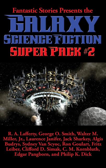 Fantastic Stories Presents the Galaxy Science Fiction Super Pack #2 - A Positronic Book