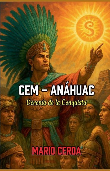 Cem - Anáhuac, Ucronía de la conquista
