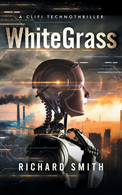 WhiteGrass: A CliFi Technothriller - Ingram