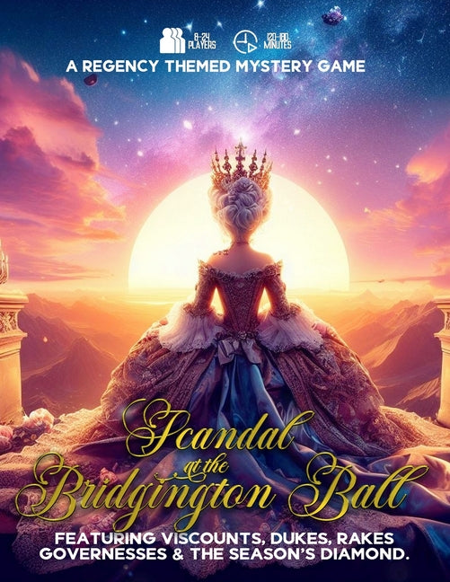 Scandal at the Bridgington Ball: A Regency Themed Mystery Game: Featuring Viscounts, Dukes, Rakes, Governesses, & the Season's Diamond