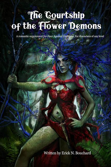 Courtship of the Flower Demons: A Romantic Supplement for Four Against Darkness, for characters of any level - Ingram