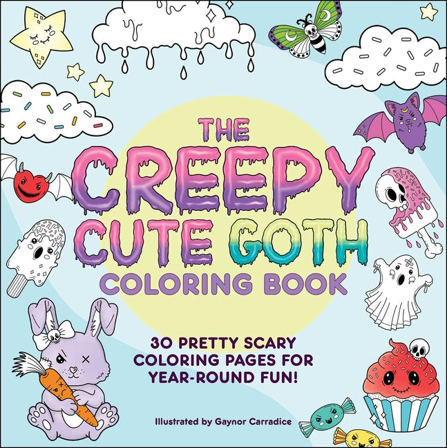 Creepy Cute Goth Coloring Book: 30 Pretty Scary Coloring Pages for Year-Round Fun! - Ingram