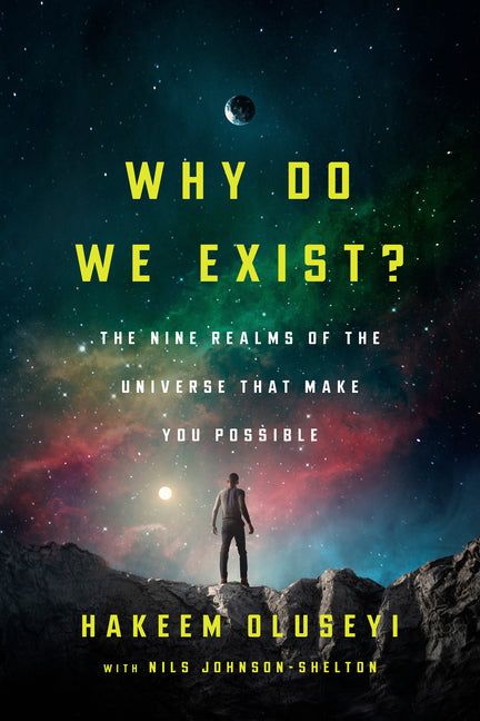 Why Do We Exist?: The Nine Realms of Universe That Make You Possible - Ingram