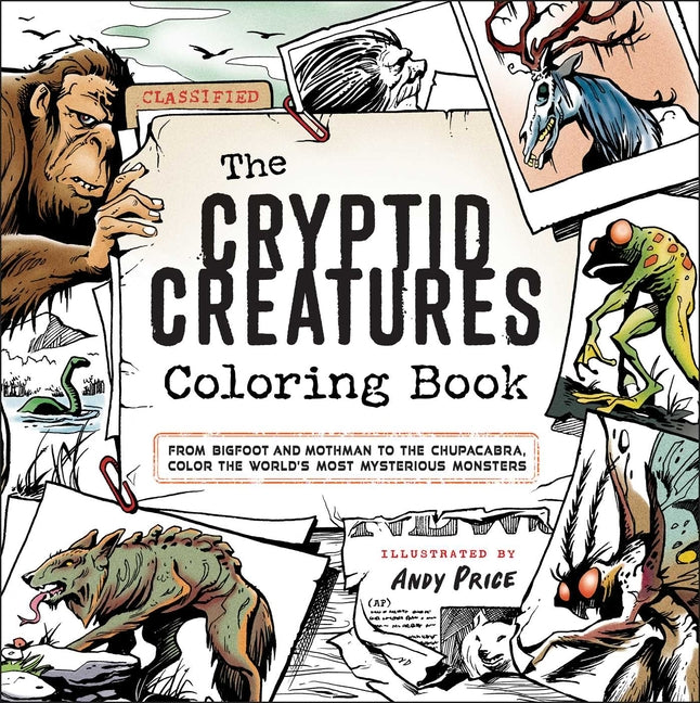 Cryptid Creatures Coloring Book: From Bigfoot and Mothman to the Chupacabra, Color the World's Most Mysterious Monsters - Ingram