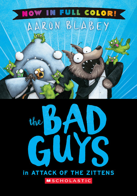 The Bad Guys in Attack of the Zitten (Bad Guys #4 Color Edition): Volume 4