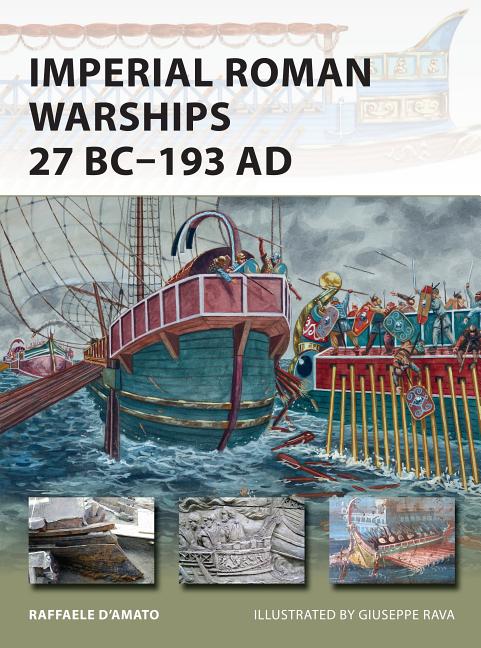Imperial Roman Warships 27 Bc-193 AD - Ingram