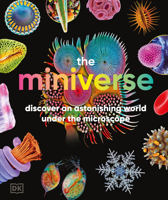 The Miniverse: Discover an Astonishing World Under the Microscope - Ingram