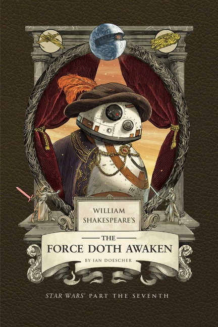 William Shakespeare's the Force Doth Awaken: Star Wars Part the Seventh - Ingram