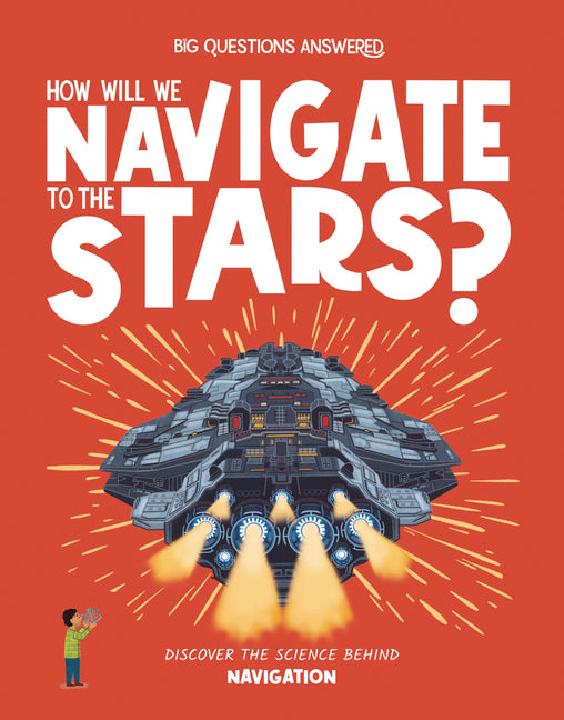 How Will We Navigate to the Stars?: Discover the Science Behind Navigation - Ingram