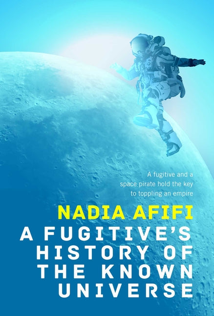 A Fugitive's History of the Known Universe - Ingram