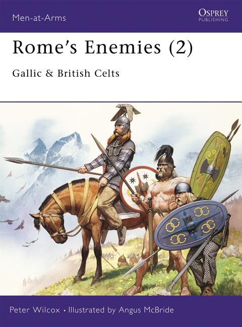 Rome's Enemies (2): Gallic & British Celts - Ingram