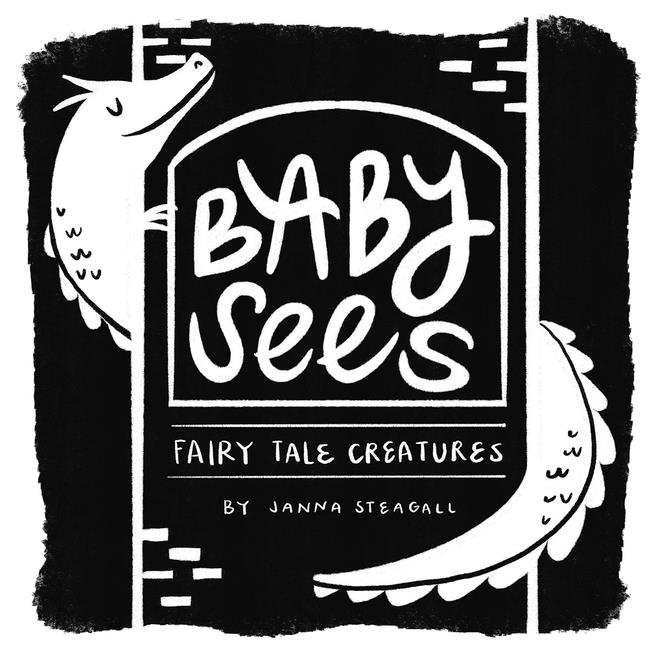 Baby Sees Fairy Tale Creatures: A High-Contrast Board Book for Babies - Ingram