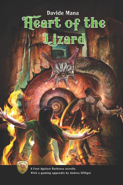 Heart of the Lizard: A Four Against Darkness Novella with a gaming appendix by Andrea Sfiligoi - Ingram
